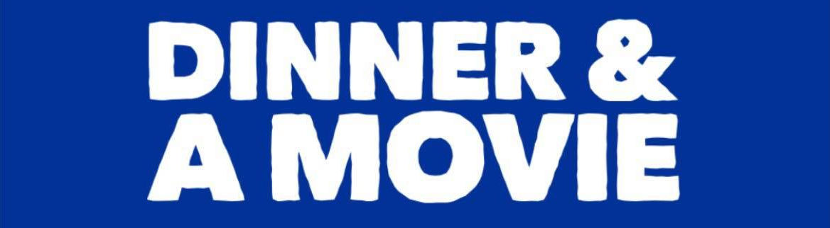 Header with the text: Dinner and a movie