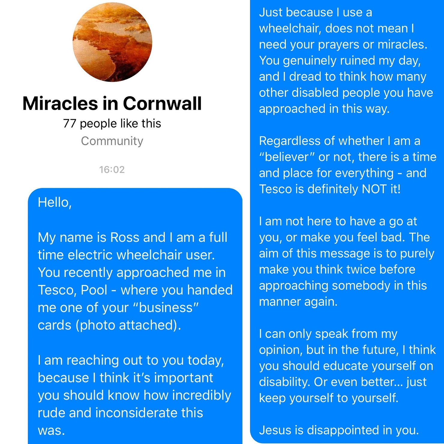 Screenshot of the messages shared between Ross and the 'Miracles in Cornwall" page. Ross's long message describing how insensitive and inappropriate it was to be approached in this way